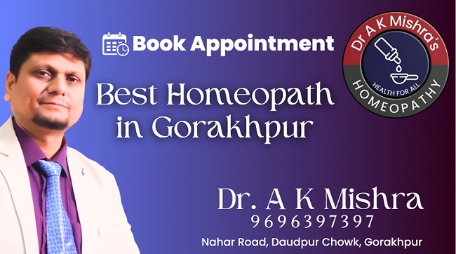 Dr. A.K. Mishra Brings World-Class Homeopathy to Gorakhpur: Elevating Healthcare Standards in Uttar Pradesh, India